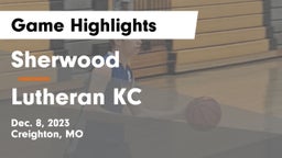 Sherwood  vs Lutheran KC Game Highlights - Dec. 8, 2023
