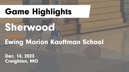 Sherwood  vs Ewing Marion Kauffman School Game Highlights - Dec. 14, 2023