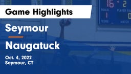 Seymour  vs Naugatuck  Game Highlights - Oct. 4, 2022