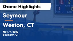 Seymour  vs Weston, CT Game Highlights - Nov. 9, 2022