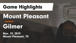 Mount Pleasant  vs Gilmer  Game Highlights - Nov. 19, 2019
