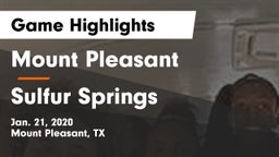 Mount Pleasant  vs Sulfur Springs Game Highlights - Jan. 21, 2020