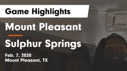 Mount Pleasant  vs Sulphur Springs  Game Highlights - Feb. 7, 2020