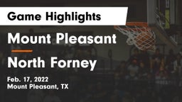 Mount Pleasant  vs North Forney  Game Highlights - Feb. 17, 2022