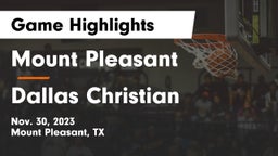 Mount Pleasant  vs Dallas Christian  Game Highlights - Nov. 30, 2023