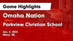 Omaha Nation  vs Parkview Christian School Game Highlights - Jan. 4, 2024