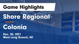 Shore Regional  vs Colonia  Game Highlights - Dec. 30, 2021