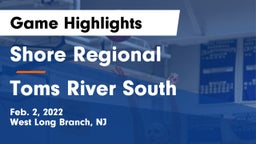 Shore Regional  vs Toms River South  Game Highlights - Feb. 2, 2022