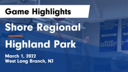 Shore Regional  vs Highland Park  Game Highlights - March 1, 2022