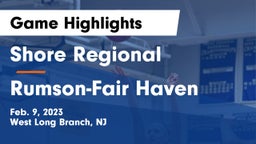 Shore Regional  vs Rumson-Fair Haven  Game Highlights - Feb. 9, 2023
