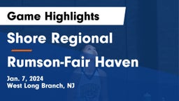 Shore Regional  vs Rumson-Fair Haven  Game Highlights - Jan. 7, 2024