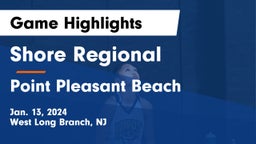 Shore Regional  vs Point Pleasant Beach  Game Highlights - Jan. 13, 2024