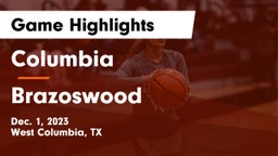 Columbia  vs Brazoswood  Game Highlights - Dec. 1, 2023