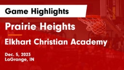 Prairie Heights  vs Elkhart Christian Academy Game Highlights - Dec. 5, 2023