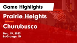 Prairie Heights  vs Churubusco  Game Highlights - Dec. 15, 2023