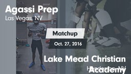 Matchup: Agassi Prep High vs. Lake Mead Christian Academy  2016