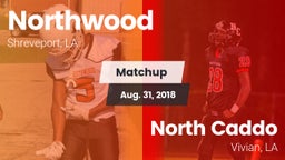 Matchup: Northwood High vs. North Caddo  2018