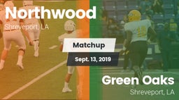 Matchup: Northwood High vs. Green Oaks  2019