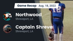 Recap: Northwood  vs. Captain Shreve  2022