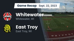 Recap: Whitewater  vs. East Troy  2023