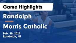 Randolph  vs Morris Catholic  Game Highlights - Feb. 10, 2023