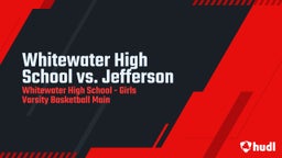 Highlight of Whitewater High School vs. Jefferson