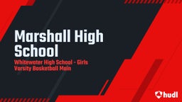 Whitewater girls basketball highlights Marshall High School