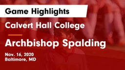 Calvert Hall College  vs Archbishop Spalding  Game Highlights - Nov. 16, 2020