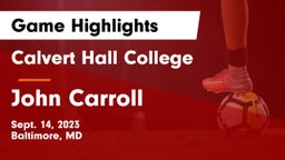 Calvert Hall College  vs John Carroll  Game Highlights - Sept. 14, 2023