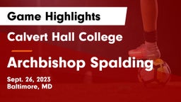Calvert Hall College  vs Archbishop Spalding  Game Highlights - Sept. 26, 2023