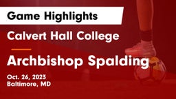 Calvert Hall College  vs Archbishop Spalding  Game Highlights - Oct. 26, 2023