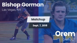 Matchup: Bishop Gorman vs. Orem  2018