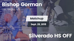 Matchup: Bishop Gorman vs. Silverado HS OFF 2018