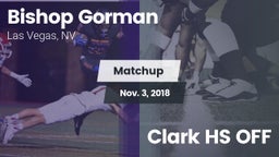 Matchup: Bishop Gorman vs. Clark HS OFF 2018