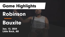 Robinson  vs Bauxite  Game Highlights - Jan. 12, 2024