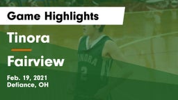 Tinora  vs Fairview  Game Highlights - Feb. 19, 2021