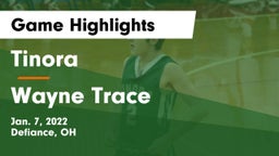 Tinora  vs Wayne Trace  Game Highlights - Jan. 7, 2022