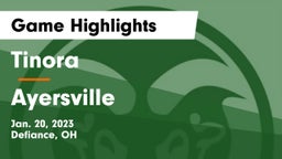 Tinora  vs Ayersville  Game Highlights - Jan. 20, 2023