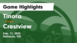 Tinora  vs Crestview  Game Highlights - Feb. 11, 2023
