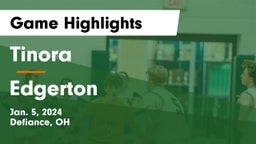 Tinora  vs Edgerton  Game Highlights - Jan. 5, 2024