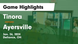 Tinora  vs Ayersville  Game Highlights - Jan. 26, 2024