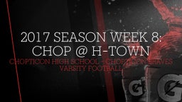 Chopticon football highlights 2017 Season Week 8: Chop @ H-town