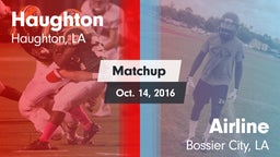 Matchup: Haughton  vs. Airline  2016