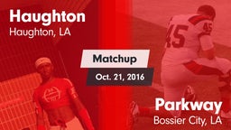 Matchup: Haughton  vs. Parkway  2016