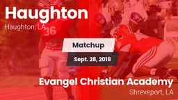 Matchup: Haughton  vs. Evangel Christian Academy  2018