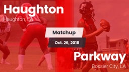 Matchup: Haughton  vs. Parkway  2018