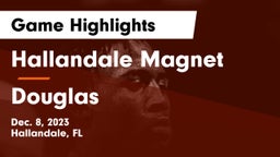 Hallandale Magnet  vs Douglas Game Highlights - Dec. 8, 2023