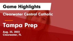 Clearwater Central Catholic  vs Tampa Prep Game Highlights - Aug. 23, 2022
