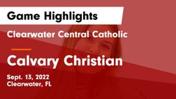 Clearwater Central Catholic  vs Calvary Christian  Game Highlights - Sept. 13, 2022