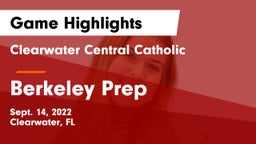 Clearwater Central Catholic  vs Berkeley Prep  Game Highlights - Sept. 14, 2022